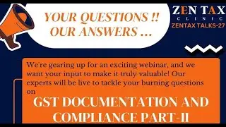 Your Questions, Our Answers - GST Documentation to Prevent notices - Part II
