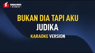 Bukan Dia Tapi Aku - Judika (Karaoke)
