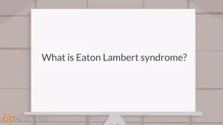 What is the Eaton Lambert syndrome?