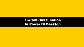 Switch dax function in power bi | switch dax function in power bi desktop | switch dax function