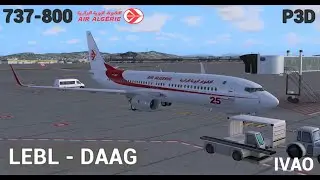 [P3D HD] Vol commenté Barcelone-Alger |LEBL-DAAG| Air Algérie 737-800