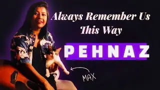 Always Remember This Way | Lady Gaga |  Pehnaz Upama