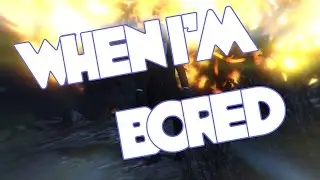 WHEN I'M BORED (GTA5 Edition)
