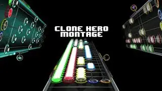 Clone Hero Montage