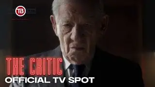 THE CRITIC | Official TV Spot [HD] - Ian McKellen, Gemma Arterton, Mark Strong, Lesley Manville