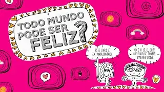 TODO MUNDO PODE SER FELIZ? Por Françoize Boucher