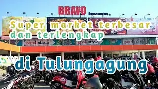 BRAVO SUPERMALL TULUNGAGUNG || Terbesar dan terlengkap