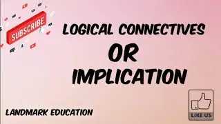 logical connective , OR , Implication , AND | logical operator | Land Mark Education.