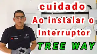 COMO INSTALAR UM INTERRUPTOR TREE WAY DE FORMA CORRETA