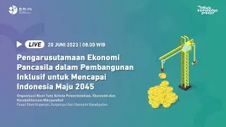 Pengarusutamaan Ekonomi Pancasila dalam Pembangunan Inklusif untuk Mencapai Indonesia Maju 2045