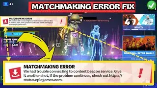 Fortnite Matchmaking Error Fix