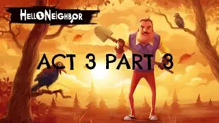 HELLO NEIGHBOR ACT 3 PART 3 | 60 FPS Gameplay ( iPhone 16 )