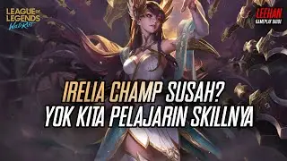 CARA GAMPANG MAIN IRELIA WALAUPUN SUSAH !? GUIDE & ITEM BUILD - League Of Legends Wild Rift