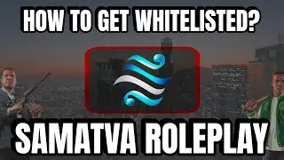 HOW TO JOIN SAMATVA ROLEPLAY SERVER AND GET WHITELISTED | GTA 5 RP