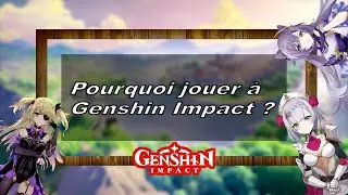 POURQUOI JOUER A GENSHIN IMPACT ? 🎮 Gameplay fr