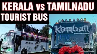 TOP KERALA vs TAMILNADU TOURIST BUS. KOMBAN, ONENESS, TTS AND MTS