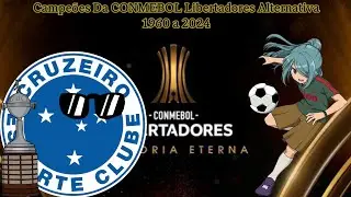 Campeões Da CONMEBOL Libertadores Alternativa 1960 a 2024