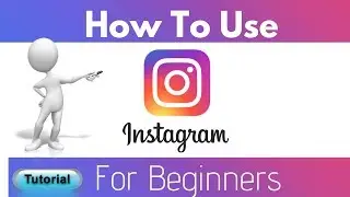 How To Use Instagram For Beginners 2019