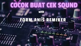 DJ TIKTOK TEBARU 2024 COCOK BUAT CEK SOUND BASS GILER FORM ANIS REMIXER_MP3