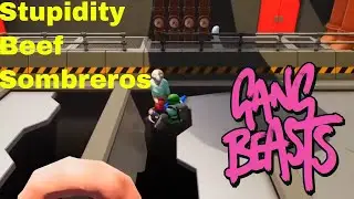 Stupidity, Beef, and Sombreros - Gang Beasts