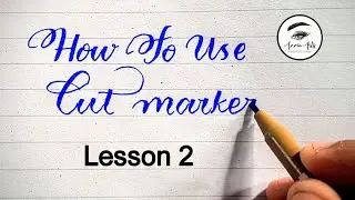 How to use cut markers (Lesson 2) | Step by Step | English calligraphy 