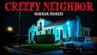 14 True Creepy Neighbor Horror Stories | What My Neighbor Did at Night Shocked Me 😱