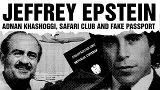 Epstein, Adnan Khashoggi, Safari Club and Fake Passport