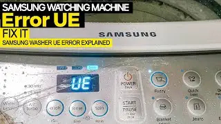 Samsung washing machine UE Error Dont panic