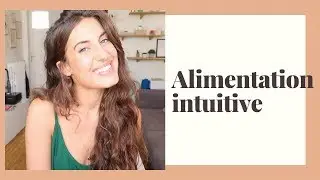 Alimentation intuitive ⎜Quelques notions et précisions