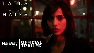 Laila In Haifa - Official Trailer - HanWay Films