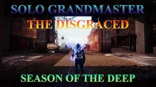 Solo Grandmaster Nightfall - The Disgraced[Arc Hunter]