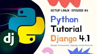 Setup Environtment Linux #6 - Belajar Django 4.1