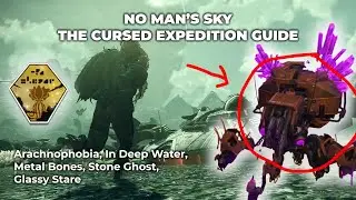 The Cursed guide: Arachnophobia, In Deep Water, Metal Bones, Stone Ghost, Glassy Stare (NMS)