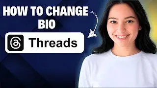 How To Change Bio On Threads 2025 (Step By Step)