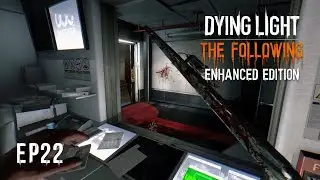 Dying Light Enhanced Edition | Game-play Walkthrough - No commentary [HD 60FPS PC] Episode 22