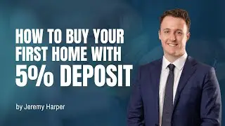How to Buy Your First Home with Just 5% Deposit