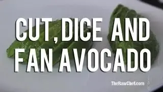 The Raw Chef TV | How to cut, dice and fan avocados for your raw food recipes