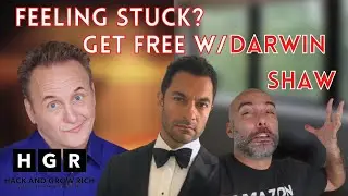 Feeling Stuck? Get Free w/Darwin Shaw | Hack & Grow Rich | Episode 112