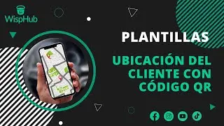 Ver ubicación del cliente con QR ‐ WispHub.net