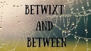 Betwixt and Between