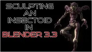3D Sculpting an Insectoid in Blender 3.3
