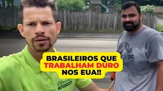 A VIDA DOS BRASILEIROS QUE TRABALHAM DURO NOS ESTADOS UNIDOS E SÃO VALORIZADOS