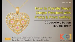Session 17| How to Create Heart Shape Pendant | Prong & Pave Setting | 2D Jewellery Design | Krishan