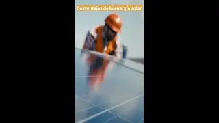 🤔¿Cuáles son las DESVENTAJAS de la energía solar fotovoltaica?☀️