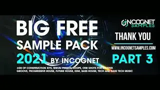BIGGEST FREE SAMPLE PACK 2021 BY INCOGNET. PART 3 [1 GB of Loops, Presets, Kits, Shots +Bonus]