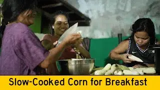Filipinas Cooking Corn from Grandma's Cornfield Basecamp & Truck Patch