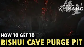 How To Get To Bishui Cave Purge Pit Black Myth Wukong