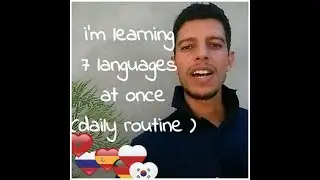 i'm learning 7 languages at once(daily routine )