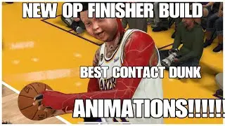 2K20 BEST DUNK ANIMATIONS NEW BEST FINISHER BUILD!!!!!!!!!