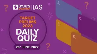Daily Quiz for IAS Prelims 2023 | 26th June, 2022 | UPSC CSE